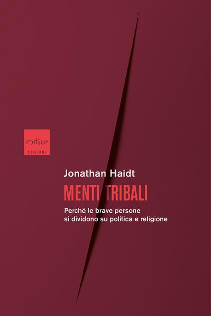 Menti tribali. Perché le brave persone si dividono su politica e religione - Jonathan Haidt - copertina