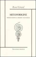 Miti d'origine. Persecuzioni e ordine culturale