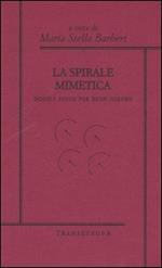 La spirale mimetica. Dodici studi per René Girard