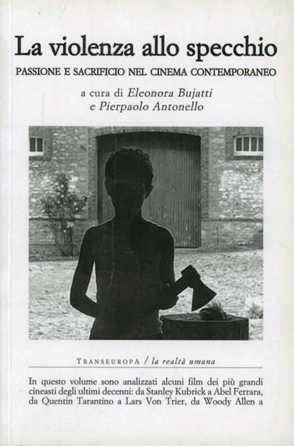 La violenza allo specchio. Passione e sacrificio nel cinema contemporaneo - copertina