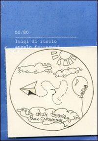 50/80. Con CD Audio - Angelo Ferracuti,Luigi Di Ruscio - copertina