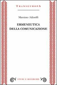 Ermeneutica della comunicazione - Massimo Adinolfi - copertina