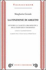 La finzione di Amleto ovvero la nascita drammatica dell'individuo moderno. Saggio su Kassner politico