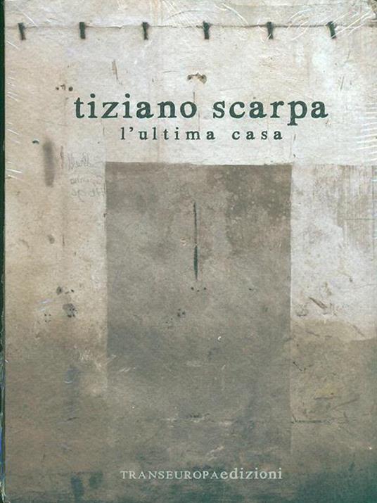 L' ultima casa - Tiziano Scarpa - 4