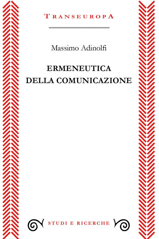 Ermeneutica della comunicazione - Massimo Adinolfi - ebook