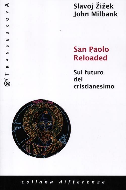 San Paolo reloaded. Sul futuro del cristianesimo - Slavoj Zizek,John Milbank - copertina