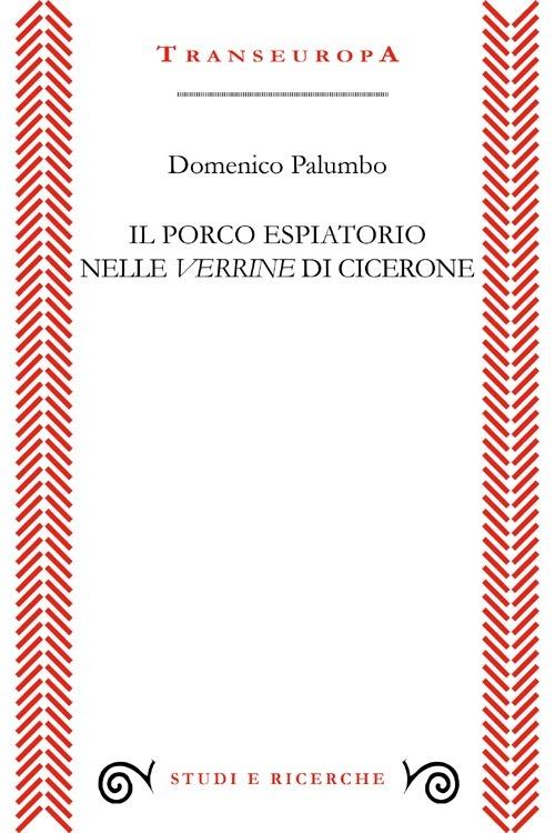 Il porco espiatorio nelle Verrine di Cicerone - Domenico Palumbo - copertina