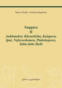 Saqqara. Vol. 2: Ankhmahor, Khenet(i)ka, Kaiaperu, Iput, Neferseshemra, Ptahshepeses, Sabu Ibebi.