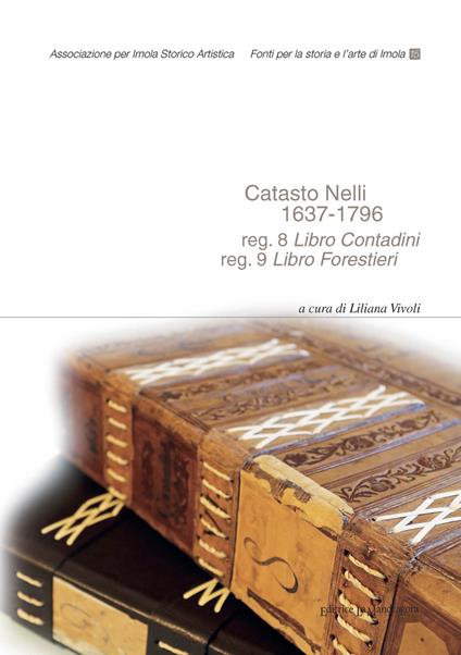 Catasto Nelli 1637-1796. Reg. 8 «Libro Contadini», reg. 9 «Libro Forestieri». Ediz. integrale - copertina