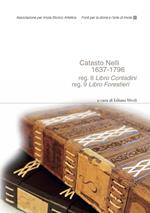 Catasto Nelli 1637-1796. Reg. 8 «Libro Contadini», reg. 9 «Libro Forestieri». Ediz. integrale