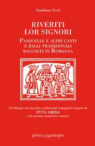 Riveriti lor signori. Pasquelle e altri canti e balli tradizionali raccolti in Romagna. Con CD-Audio
