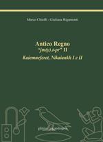 Antico Regno «jm(y).t-pr» II. Kaiemneferet, Nikaiankh I e II. Ediz. integrale