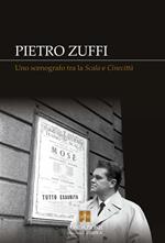 Pietro Zuffi. Uno scenografo tra la «Scala» e «Cinecittà». Ediz. integrale