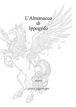 L' almanacco di Ippogrifo. Ediz. integrale