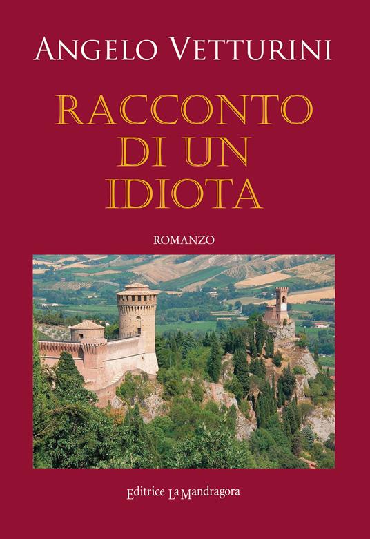 Racconto di un idiota. Ediz. integrale - Angelo Vetturini - copertina