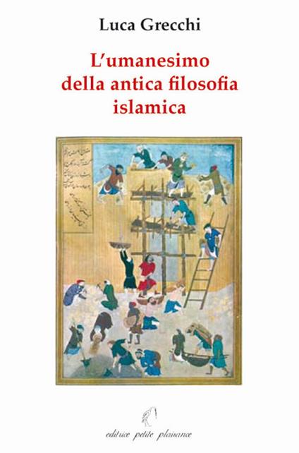 L'umanesimo della antica filosofia islamica - Luca Grecchi - copertina