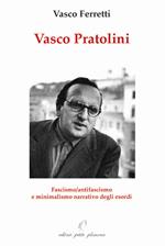 Vasco Pratolini. Fascismo, antifascismo e minimalismo narrativo degli esordi