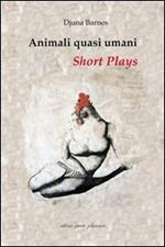 Animali quasi umani. Short plays