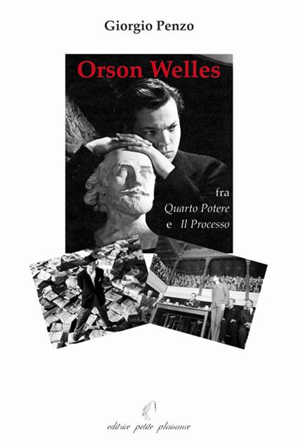 Orson Welles fra «Quarto potere» e «Il processo» - Giorgio Penzo - copertina
