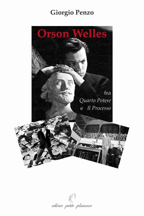 Orson Welles fra «Quarto potere» e «Il processo» - Giorgio Penzo - copertina