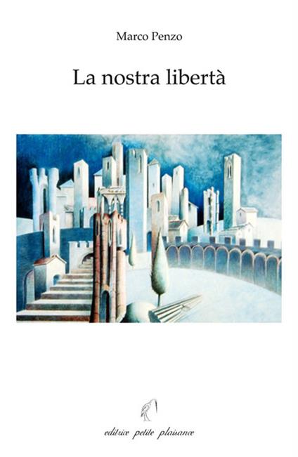 La nostra libertà - Marco Penzo - copertina