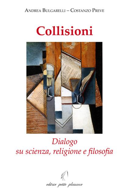 Collisioni. Dialogo su scienza, religione e filosofia - Costanzo Preve,Andrea Bulgarelli - copertina
