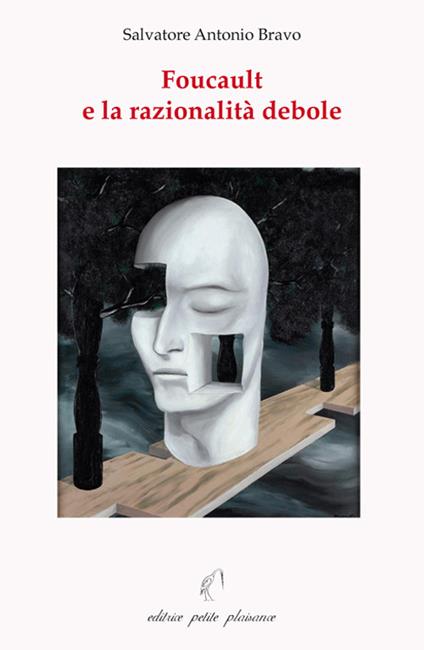 Foucault e la razionalità debole - Salvatore Antonio Bravo - copertina