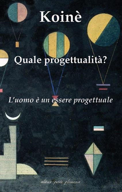 Koinè. Quale progettualità? L'uomo è un essere progettuale - copertina