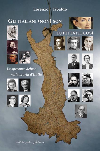 Gli italiani (non) son tutti fatti così. Le speranze deluse nella storia d'Italia - Lorenzo Tibaldo - copertina