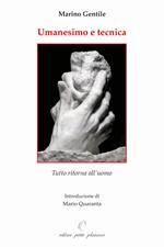 Umanesimo e tecnica. Tutto ritorna all’uomo