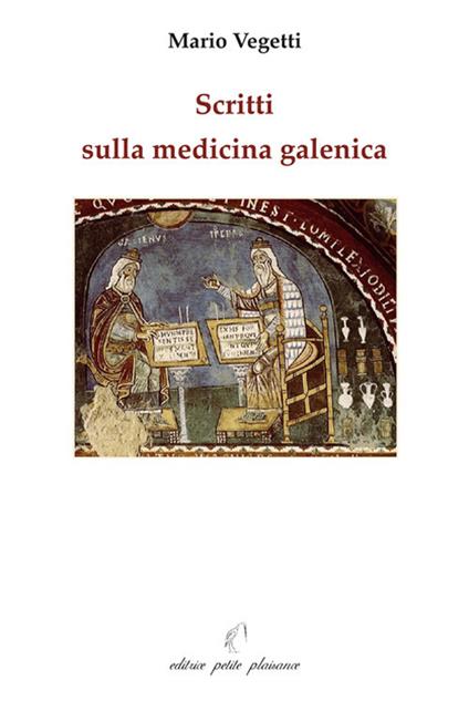 Scritti sulla medicina galenica - Mario Vegetti - copertina