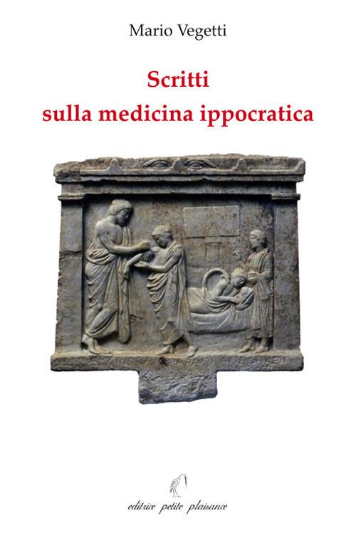 Scritti sulla medicina ippocratica - Mario Vegetti - copertina