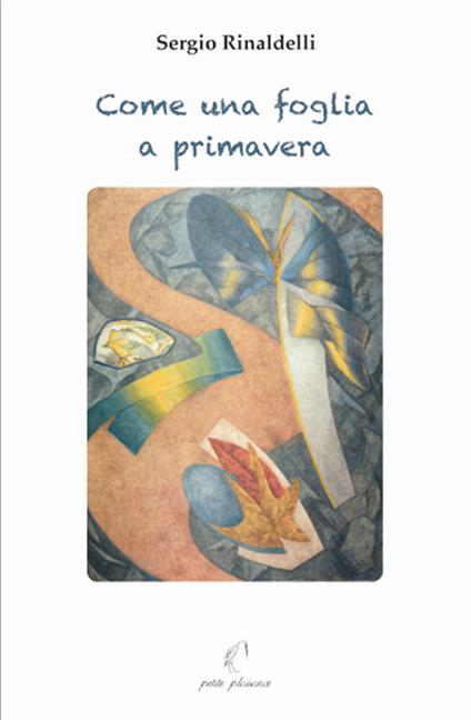 Come una foglia a primavera. Pagine di diario (2000-2018) - Sergio Rinaldelli - copertina