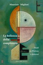 La bellezza della complessità. Studi su Platone e dintorni