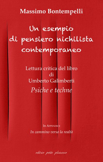 Un esempio di pensiero nichilista contemporaneo. Lettura critica del libro di Umberto Galimberti «Psiche e techne» - Massimo Bontempelli - copertina