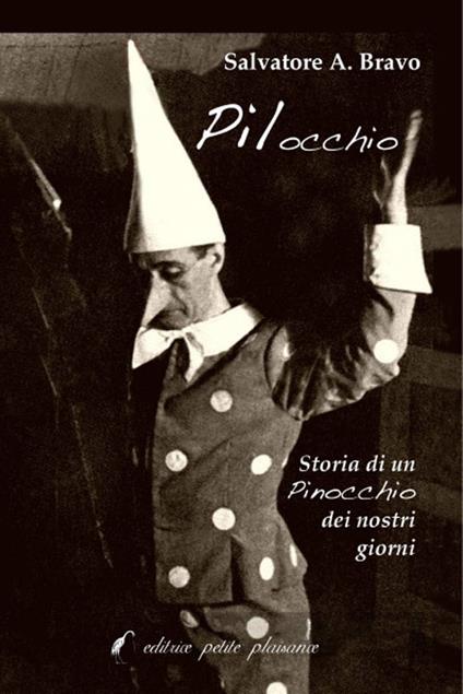 Pilocchio. Storia di un Pinocchio dei nostri giorni - Salvatore Antonio Bravo - copertina