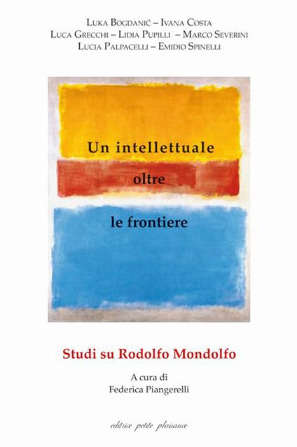 Un intellettuale oltre le frontiere. Studi su Rodolfo Mondolfo - copertina