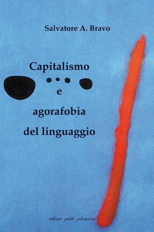 Capitalismo e agorafobia del linguaggio - Salvatore Bravo - copertina