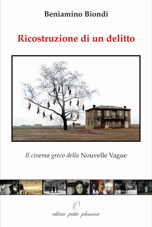 Ricostruzione di un delitto. Il cinema greco della Nouvelle Vague - Beniamino Biondi - copertina
