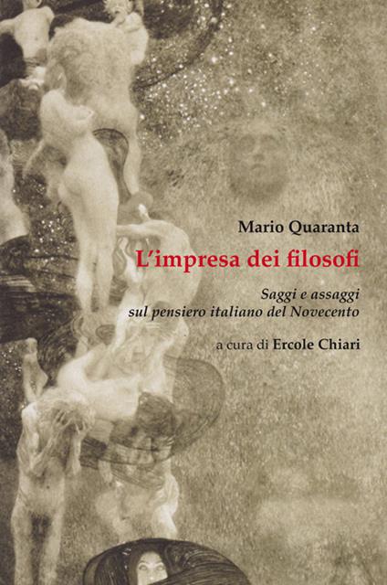 L’ impresa dei filosofi. Saggi e assaggi sul pensiero italiano del Novecento - Mario Quaranta - copertina