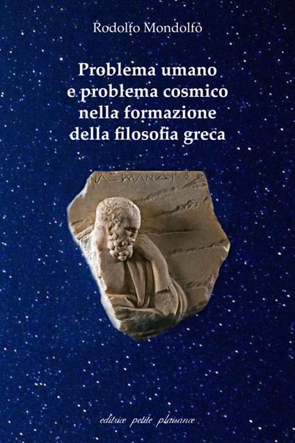 Problema umano e problema cosmico nella formazione della filosofia greca - Rodolfo Mondolfo - copertina