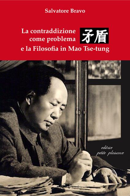 La contraddizione come problema e la filosofia in Mao Tse-tung - Salvatore Bravo - copertina