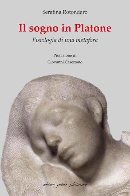 Il sogno in Platone. Fisiologia di una metafora - Serafina Rotondaro - copertina