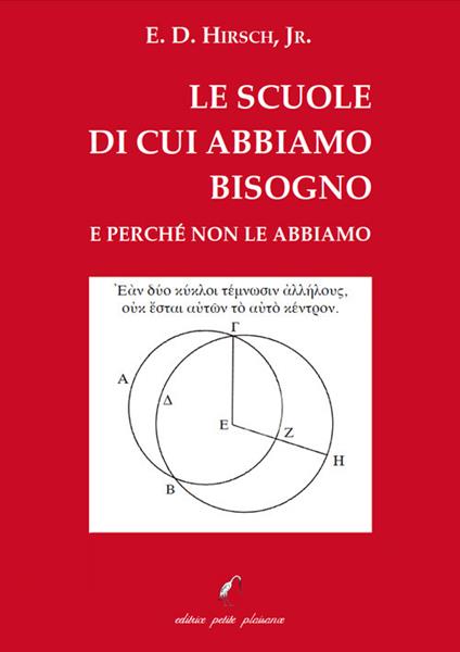 Le scuole di cui abbiamo bisogno e perché non le abbiamo - Eric Donald, Jr. Hirsch - copertina