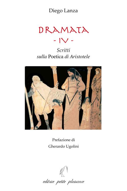 Dramata. Vol. 4: Scritti sulla poetica di Aristotele - Diego Lanza - copertina