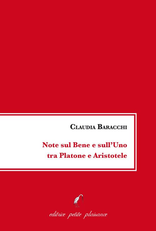 Note sul bene e sull'uno tra Platone e Aristotele - Claudia Baracchi - copertina