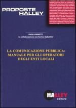 La comunicazione pubblica: manuale per gli operatori degli enti locali