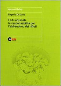I siti inquinati: la responsabilità per l'abbandono dei rifiuti - Eugenio De Carlo - copertina