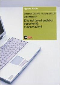 L' IVA nei lavori pubblici: opportunità e agevolazioni - Vincenzo Cuzzola,Laura Iacazzi,Lidia Masullo - copertina
