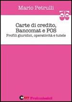 Carte di credito, bancomat e POS. Profili giuridici, operatività e tutele